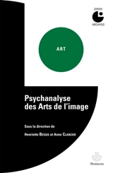 Psychanalyse des arts de l'image : colloque de Cerisy - Centre culturel international (Cerisy-la-Salle, Manche). Colloque (1980)