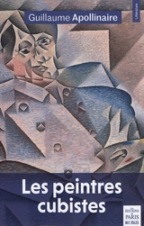 Les peintres cubistes : méditations esthétiques : & autres textes sur le cubisme - Guillaume Apollinaire
