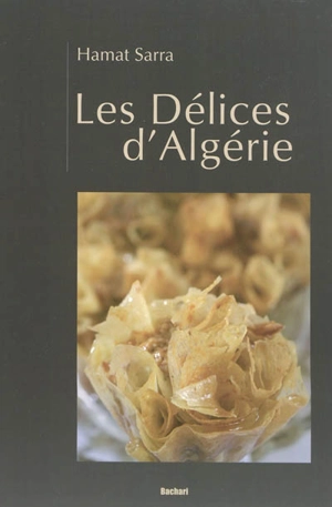 Les délices d'Algérie - Sarra Hamat