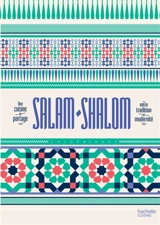 Salam shalom : une cuisine de partage : entre tradition et modernité - Chloé Saada