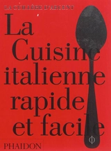 La cuisine italienne rapide et facile