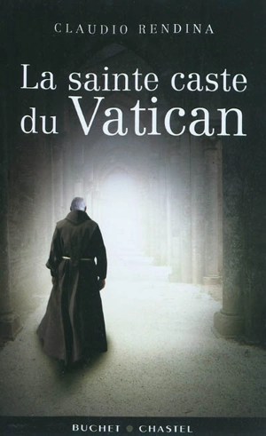 La sainte caste du Vatican - Claudio Rendina