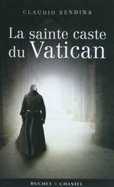 La sainte caste du Vatican - Claudio Rendina