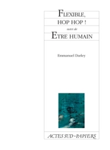 Flexible, hop hop !. Etre humain - Emmanuel Darley