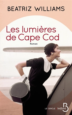 Les lumières de Cape Cod - Beatriz Williams