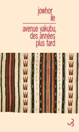 Avenue Yakubu, des années plus tard - Jowhor Ile
