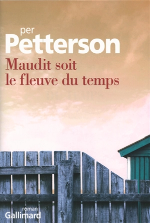 Maudit soit le fleuve du temps - Per Petterson