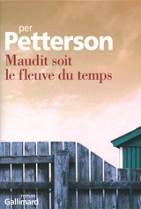 Maudit soit le fleuve du temps - Per Petterson