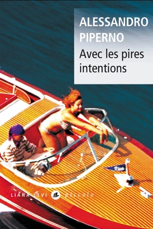 Avec les pires intentions - Alessandro Piperno