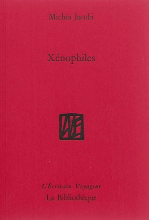 Humanitatis elementi. Vol. 2. Xénophiles - Michéa Jacobi