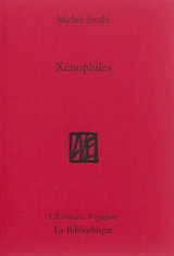 Humanitatis elementi. Vol. 2. Xénophiles - Michéa Jacobi