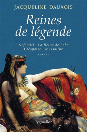 Reines de légende - Jacqueline Dauxois