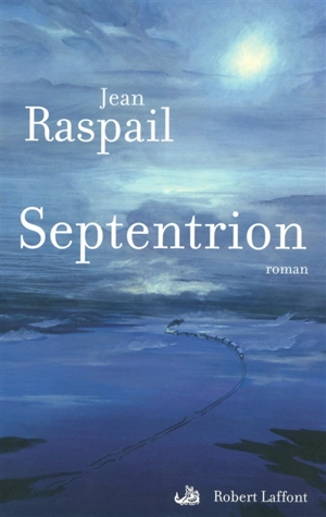 Septentrion - Jean Raspail