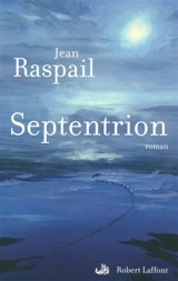 Septentrion - Jean Raspail