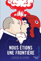 Nous étions une frontière - Patrick de Friberg