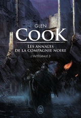 Les annales de la Compagnie noire : l'intégrale. Vol. 3 - Glen Cook