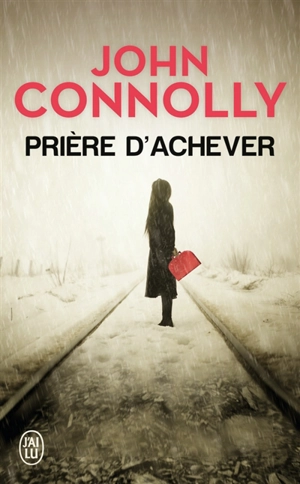 Prière d'achever - John Connolly