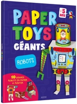 Papertoys géants : robots - Jonas Le Saint