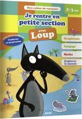Je rentre en petite section avec Loup : 2-3 ans, de la toute petite à la petite section - Orianne Lallemand