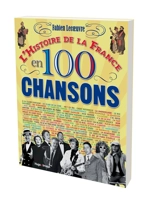 L'histoire de la France en 100 chansons - Fabien Lecoeuvre