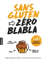 Sans gluten : zéro blabla - Delphine Malachard des Reyssiers