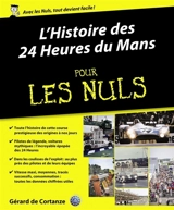 L'histoire des 24 Heures du Mans pour les nuls - Gérard de Cortanze