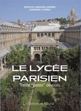 Le lycée parisien : trente palais dévoilés - Edith de Cornulier-Lucinière