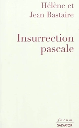 Insurrection pascale - Hélène Bastaire
