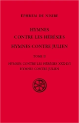 Hymnes contres les hérésies ; Hymnes contre Julien. Vol. 2. Hymnes contre les hérésies XXX-LVI. Hymnes contre Julien - Ephrem