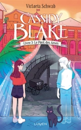 Cassidy Blake. Vol. 3. Le pont des âmes - Victoria Schwab