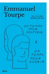 Un temps pour souffrir & un temps pour guérir - Emmanuel Tourpe