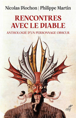 Rencontres avec le diable : anthologie d'un personnage obscur - Nicolas Diochon