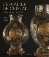 L'escalier de cristal : le luxe à Paris 1809-1923 - Annick Masseau