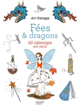 Fées & dragons : 60 coloriages anti-stress - Elena Lopez