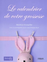 Calendrier de votre grossesse - Béatrice Knoepfler