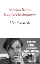 L'inclassable : d'Actuel à Nova, les cent vies de Jean-François Bizot - Marina Bellot