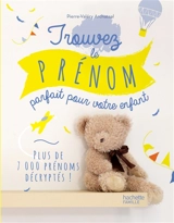 Trouver le prénom parfait pour votre enfant : plus de 7.000 prénoms décryptés ! - Pierre-Valéry Archassal