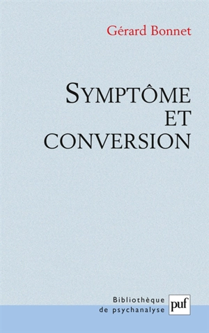 Symptôme et conversion - Gérard Bonnet