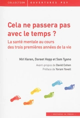 Cela ne passera pas avec le temps ? : la santé mentale au cours des trois premières années de la vie - Miri Keren