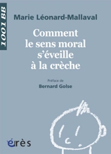 Comment le sens moral s'éveille à la crèche ? - Marie Léonard-Mallaval