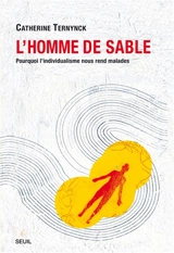 L'homme de sable : pourquoi l'individualisme nous rend malades - Catherine Ternynck