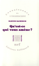 Qu'est-ce qui vous amène ? - Martine Bacherich