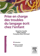 Prise en charge des troubles du langage écrit chez l'enfant - Séverine Casalis