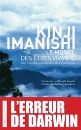 Le monde des êtres vivants : une théorie écologique de l'évolution - Kinji Imanishi