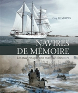 Navires de mémoire : les navires qui ont marqué l'histoire - Guy Le Moing