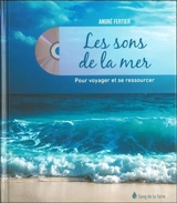 Les sons de la mer pour voyager et se ressourcer - André Fertier