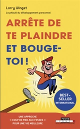 Arrête de te plaindre et bouge-toi ! - Larry Winget