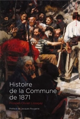 Histoire de la Commune de 1871 - Prosper-Olivier Lissagaray