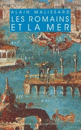 Les Romains et la mer - Alain Malissard