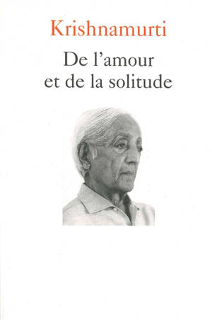 De l'amour et de la solitude - Jiddu Krishnamurti